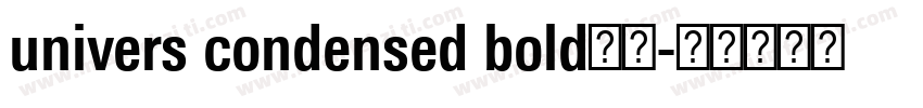 univers condensed bold字体字体转换